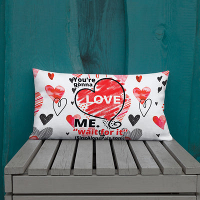 YOURE GONNA LOVE ME Premium Pillow