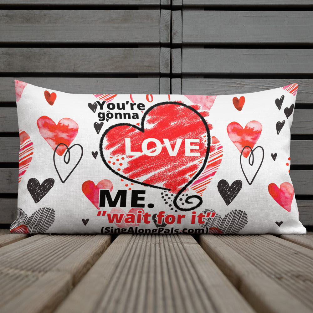 YOURE GONNA LOVE ME Premium Pillow