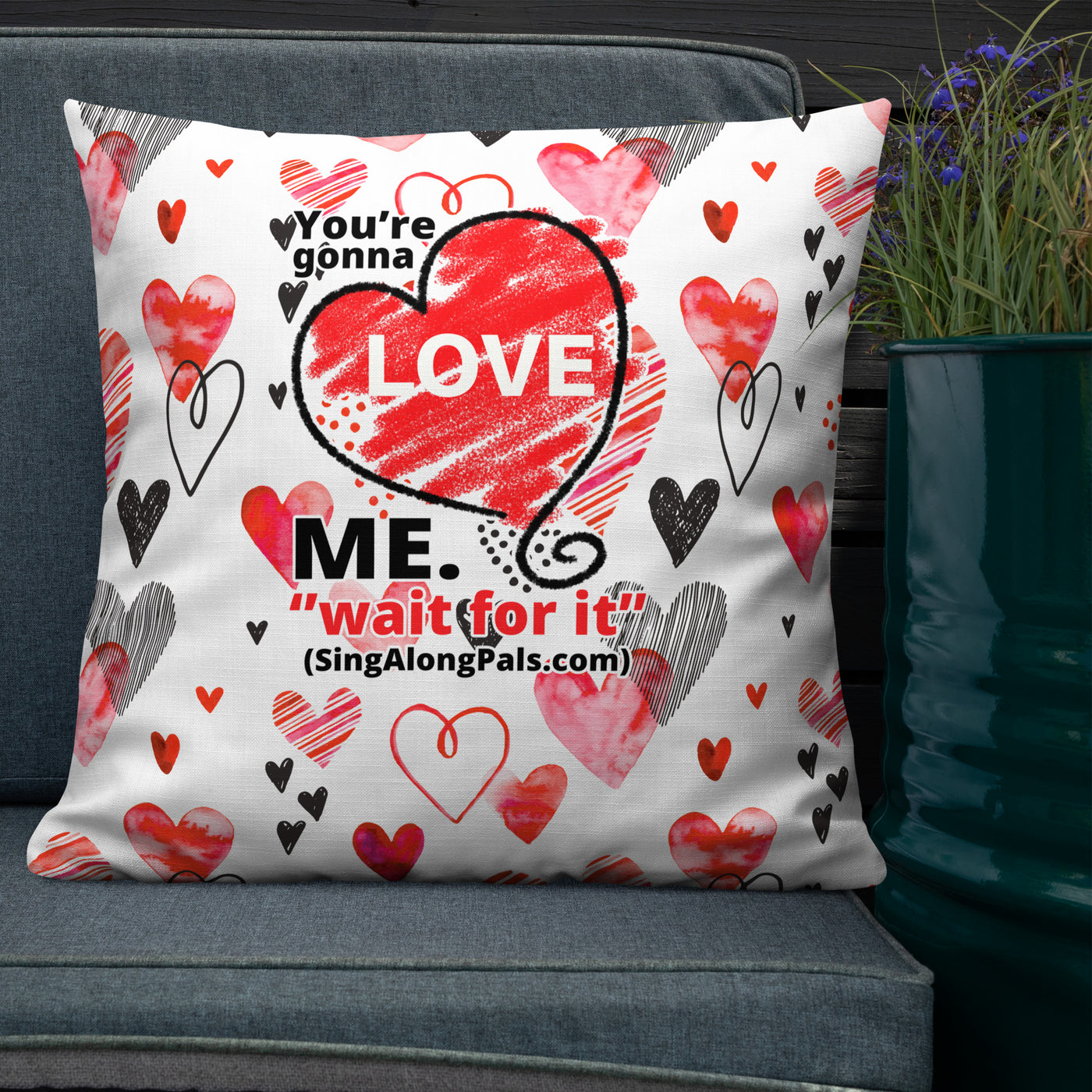 YOURE GONNA LOVE ME Premium Pillow