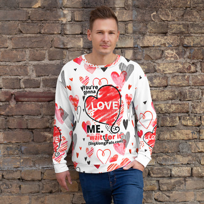 YOURE GONNA LOVE ME Unisex Sweatshirt - SingAlong Pals