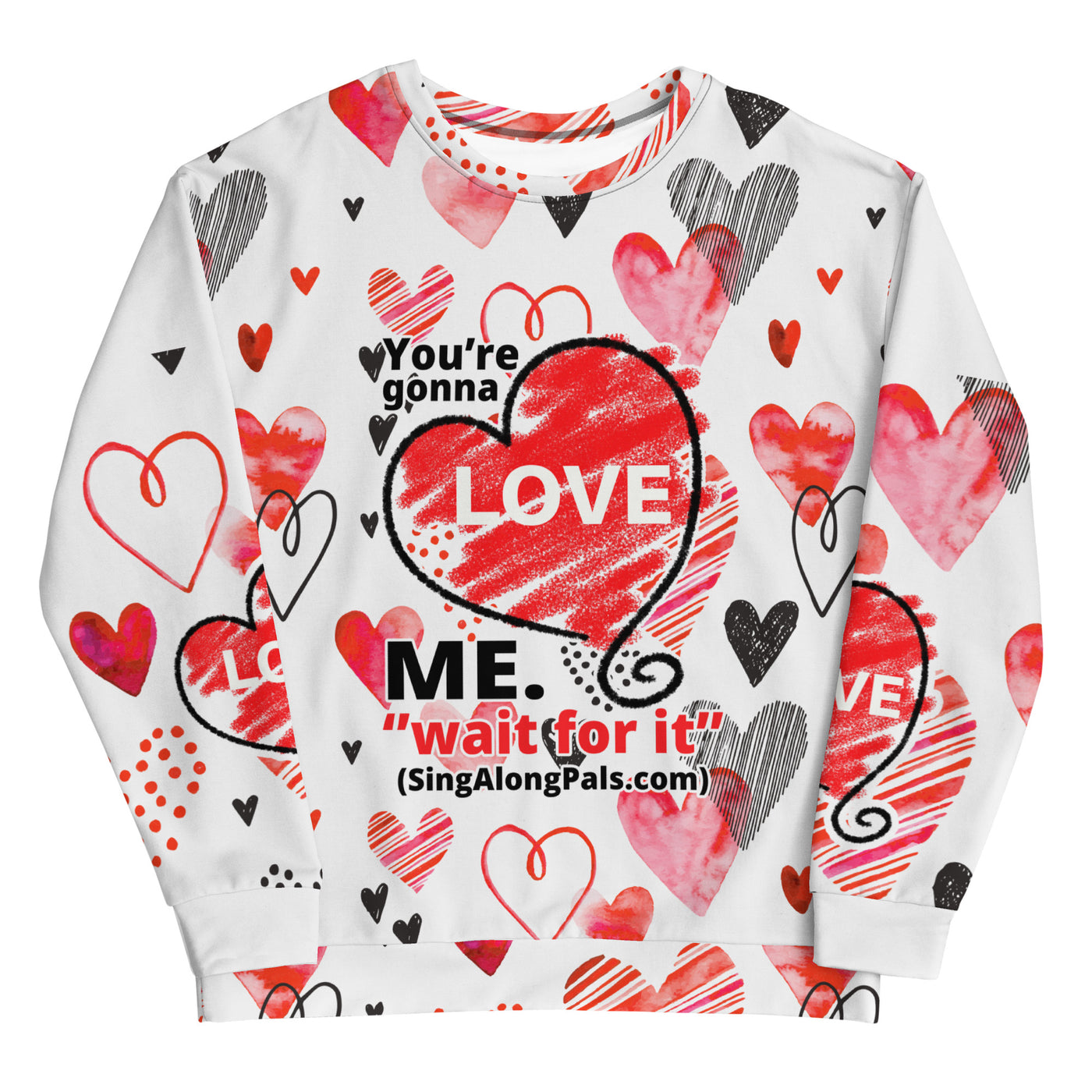 YOURE GONNA LOVE ME Unisex Sweatshirt - SingAlong Pals