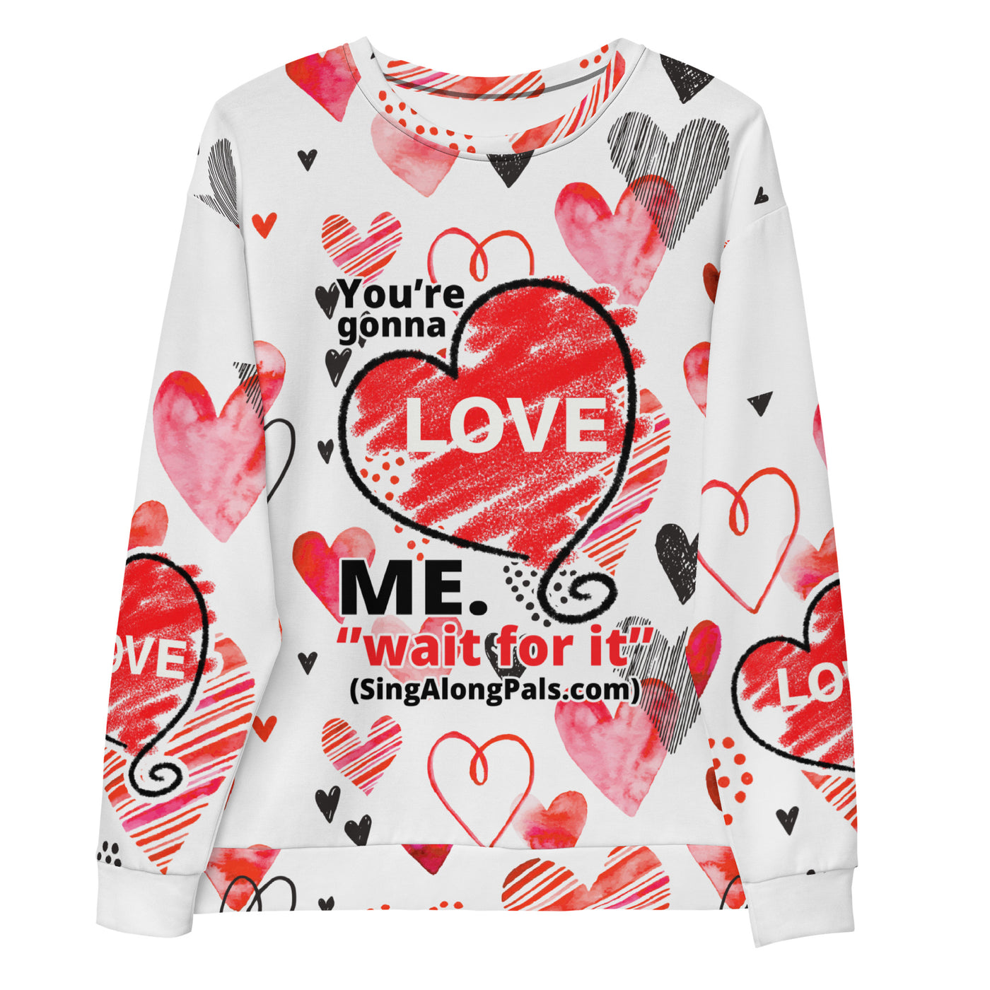 YOURE GONNA LOVE ME Unisex Sweatshirt - SingAlong Pals