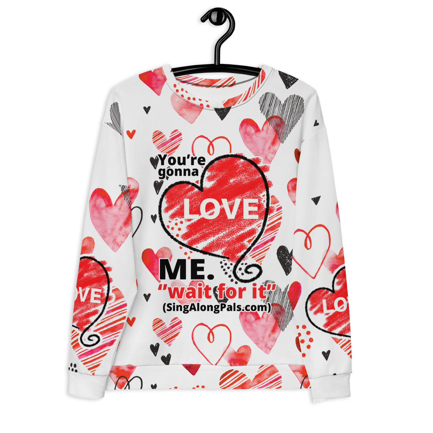 YOURE GONNA LOVE ME Unisex Sweatshirt - SingAlong Pals