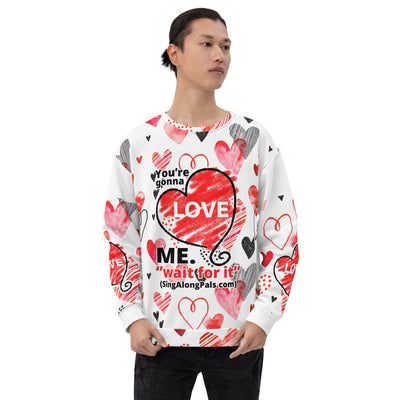 YOURE GONNA LOVE ME Unisex Sweatshirt - SingAlong Pals