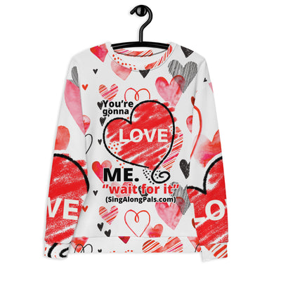 YOURE GONNA LOVE ME Unisex Sweatshirt - SingAlong Pals