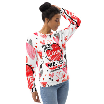 YOURE GONNA LOVE ME Unisex Sweatshirt - SingAlong Pals