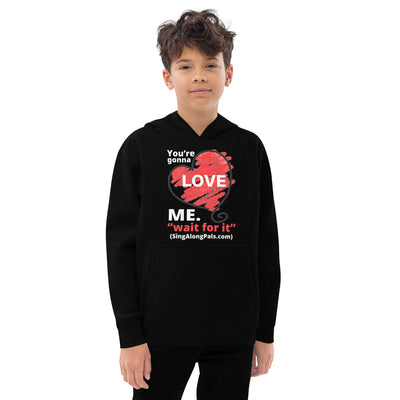 YOURE GONNA LOVE ME Kids fleece hoodie - SingAlong Pals