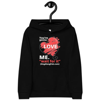 YOURE GONNA LOVE ME Kids fleece hoodie - SingAlong Pals