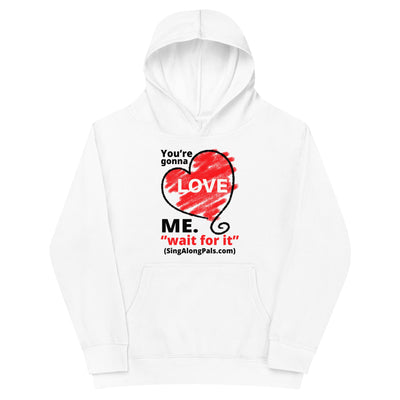 YOURE GONNA LOVE ME Kids fleece hoodie - SingAlong Pals