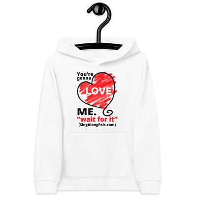 YOURE GONNA LOVE ME Kids fleece hoodie - SingAlong Pals