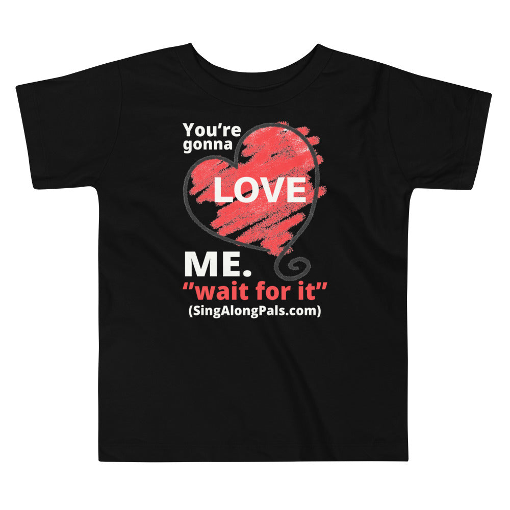 You're Gonna Love Me - Toddler Staple Tee - Kids, Sale, Your're gonna love me - SingAlong Pals