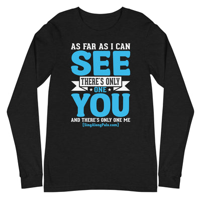 AS FAR AS I CAN SEE Unisex Long Sleeve Tee - SingAlong Pals