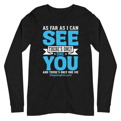 AS FAR AS I CAN SEE Unisex Long Sleeve Tee - SingAlong Pals