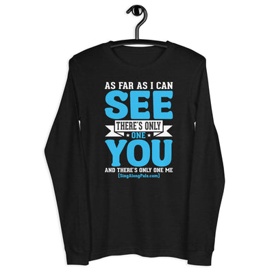 AS FAR AS I CAN SEE Unisex Long Sleeve Tee - SingAlong Pals