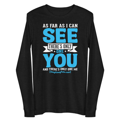 AS FAR AS I CAN SEE Unisex Long Sleeve Tee - SingAlong Pals