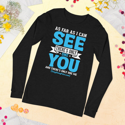 AS FAR AS I CAN SEE Unisex Long Sleeve Tee - SingAlong Pals