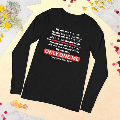 ME ME ME Unisex Long Sleeve Tee - SingAlong Pals