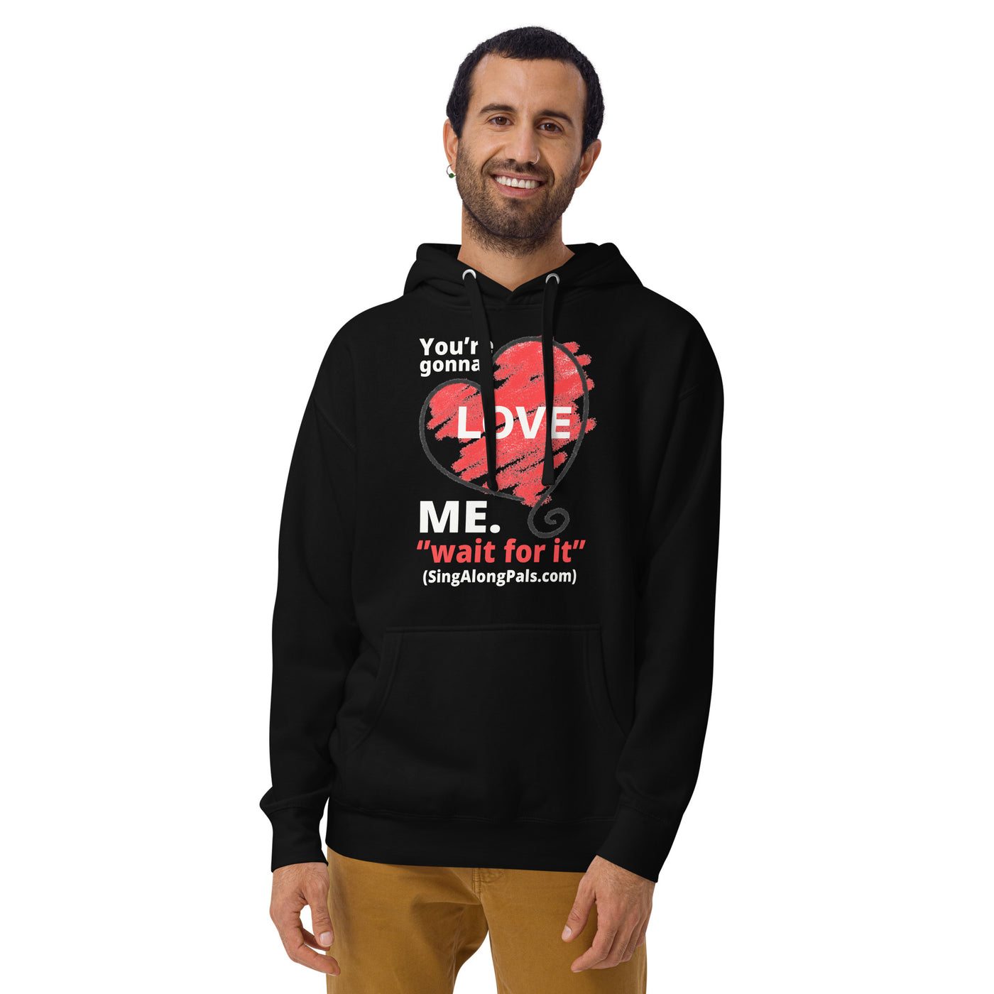 YOURE GONNA LOVE ME Unisex Hoodie - SingAlong Pals