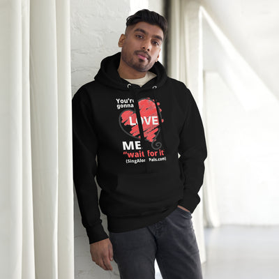 YOURE GONNA LOVE ME Unisex Hoodie - SingAlong Pals