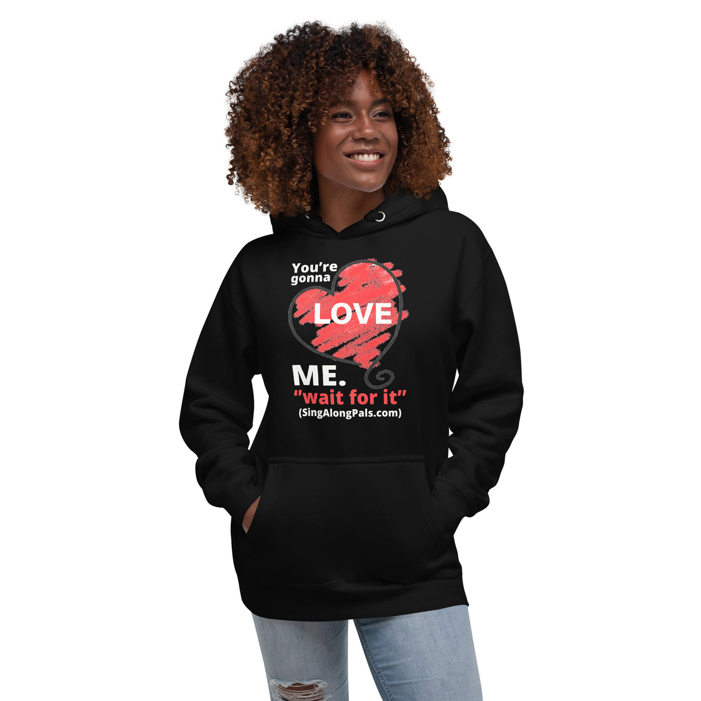 YOURE GONNA LOVE ME Unisex Hoodie - SingAlong Pals