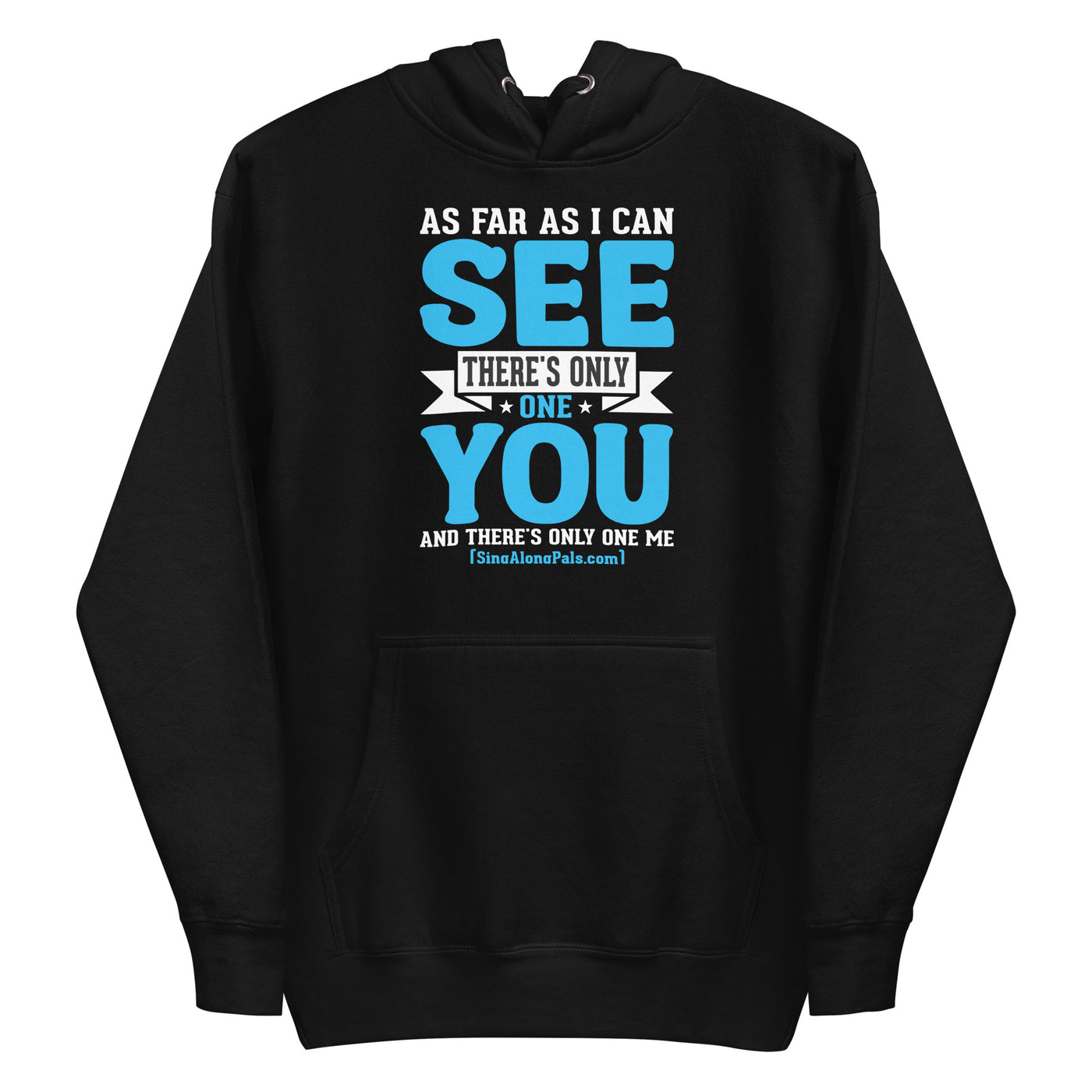 AS FAR AS I CAN SEE Unisex Hoodie - SingAlong Pals