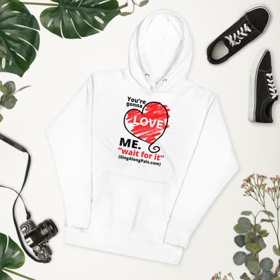 YOURE GONNA LOVE ME Unisex Hoodie - SingAlong Pals