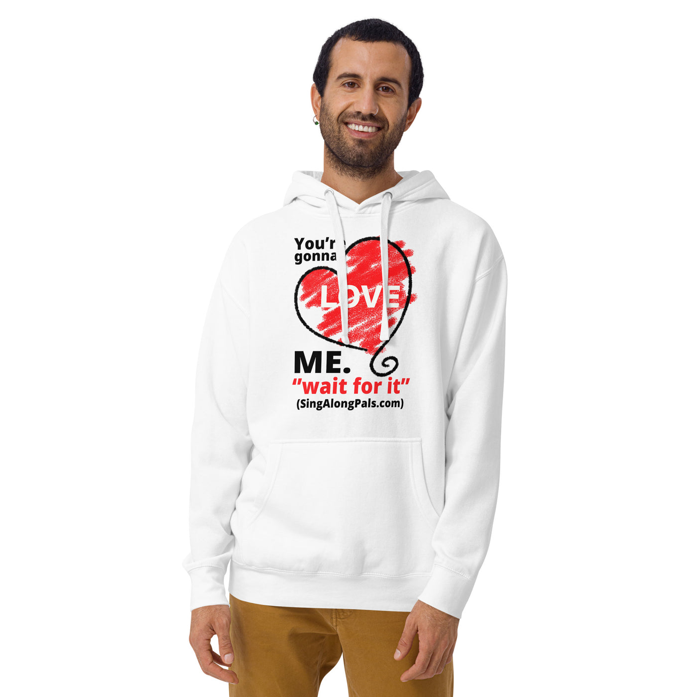 YOURE GONNA LOVE ME Unisex Hoodie - SingAlong Pals