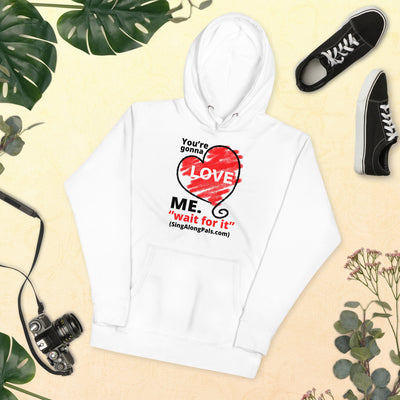 YOURE GONNA LOVE ME Unisex Hoodie - SingAlong Pals