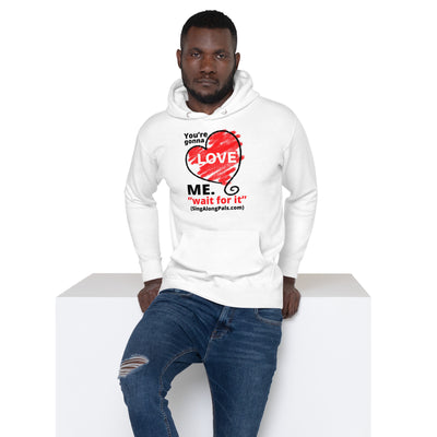 YOURE GONNA LOVE ME Unisex Hoodie - SingAlong Pals