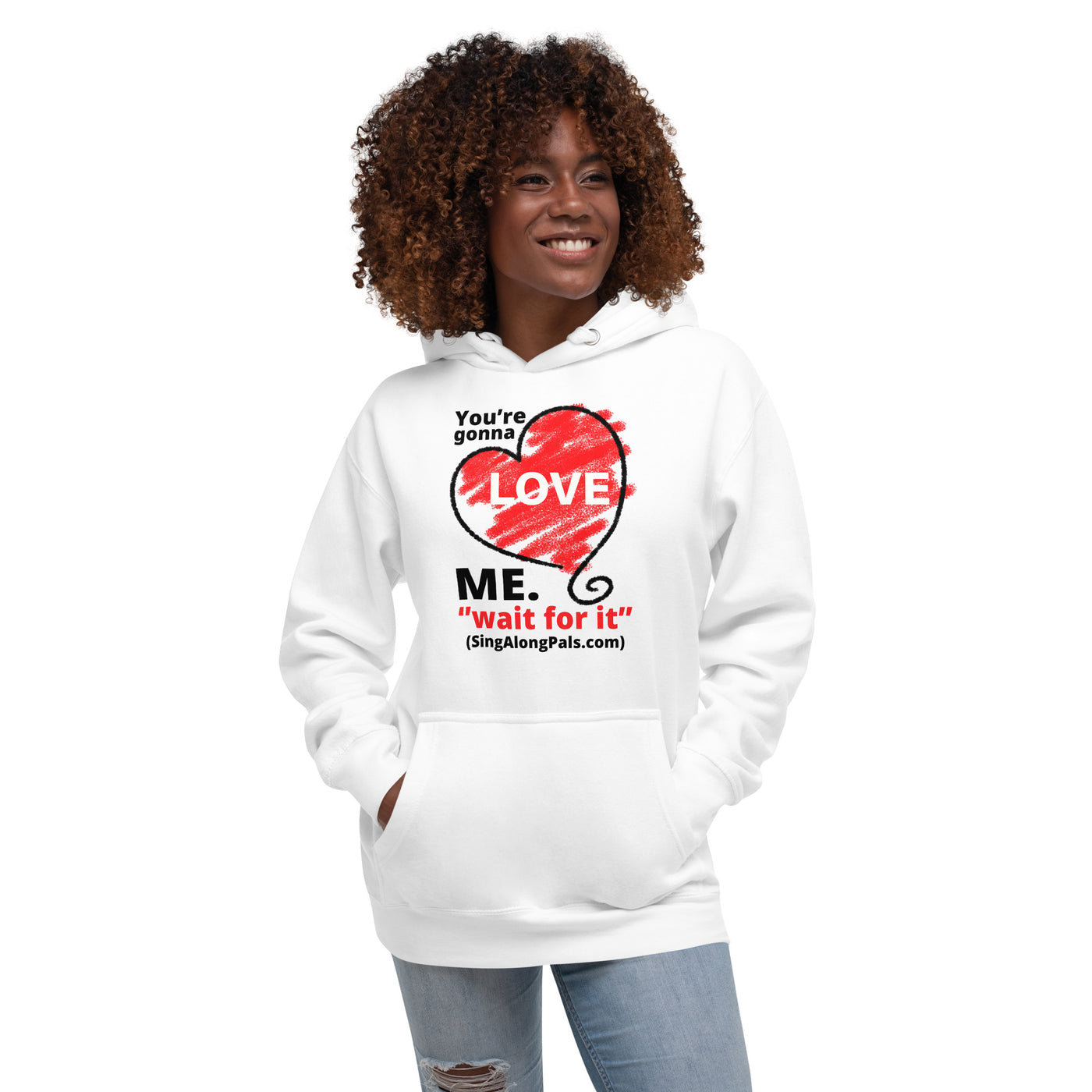 YOURE GONNA LOVE ME Unisex Hoodie - SingAlong Pals