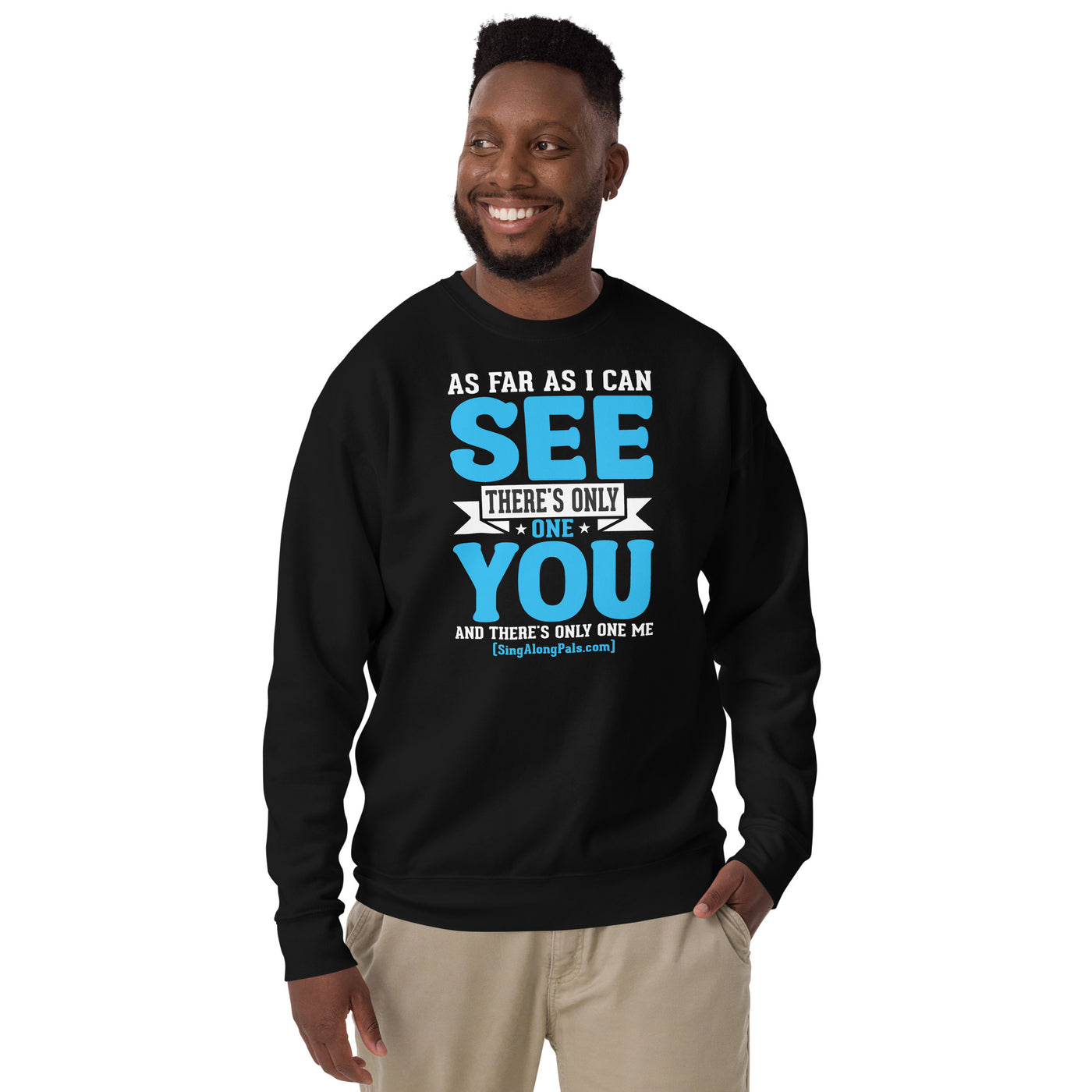 AS FAR AS I CAN SEE Unisex Premium Sweatshirt - SingAlong Pals