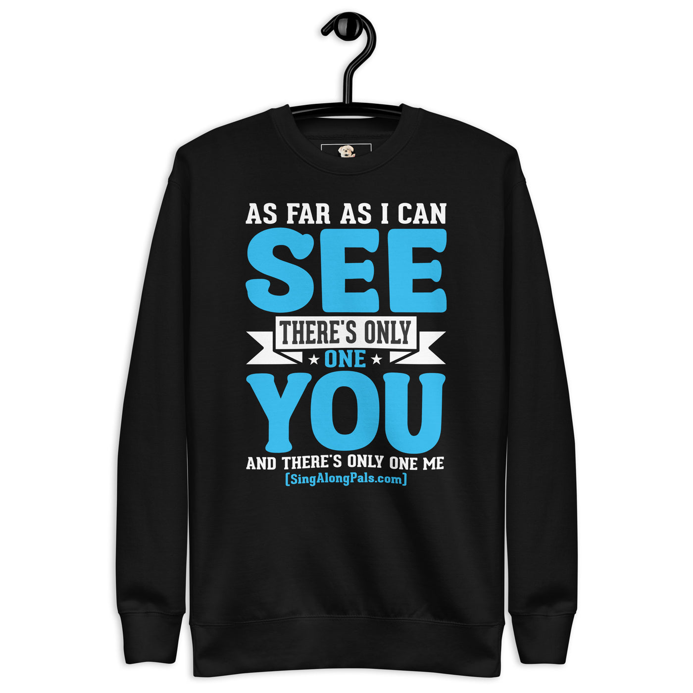 AS FAR AS I CAN SEE Unisex Premium Sweatshirt - SingAlong Pals