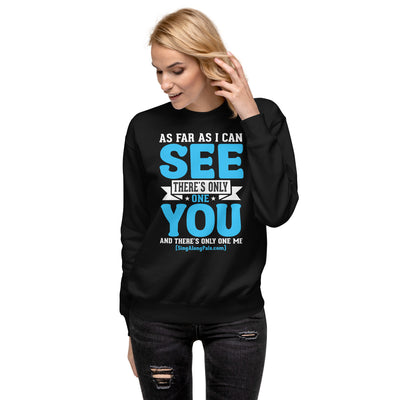 AS FAR AS I CAN SEE Unisex Premium Sweatshirt - SingAlong Pals