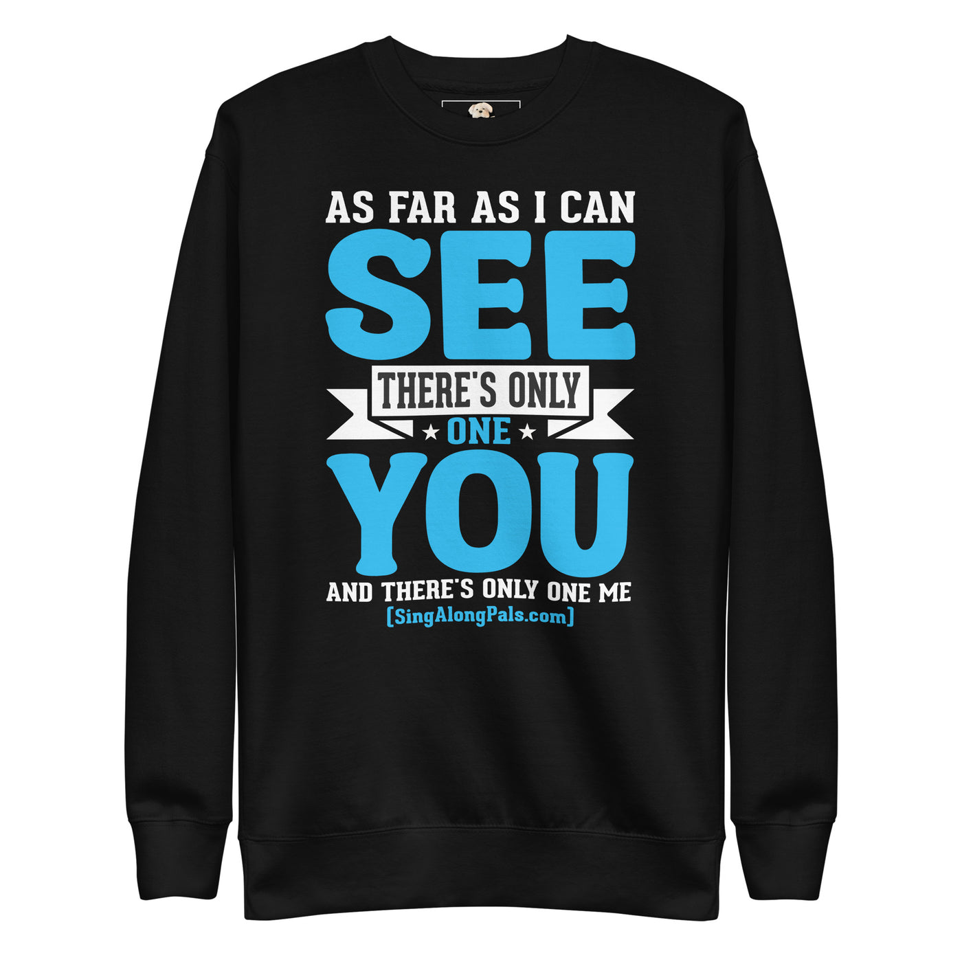 AS FAR AS I CAN SEE Unisex Premium Sweatshirt - SingAlong Pals