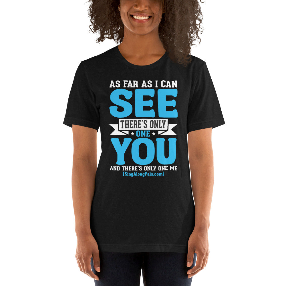 As Far As I Can See.. Unisex Staple Tee - Adults, As far as I can see.., Featured, New - SingAlong Pals