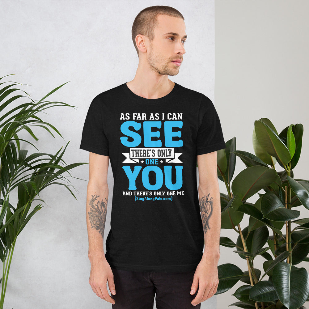 As Far As I Can See.. Unisex Staple Tee - Adults, As far as I can see.., Featured, New - SingAlong Pals