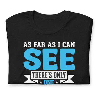 As Far As I Can See.. Unisex Staple Tee - Adults, As far as I can see.., Featured, New - SingAlong Pals