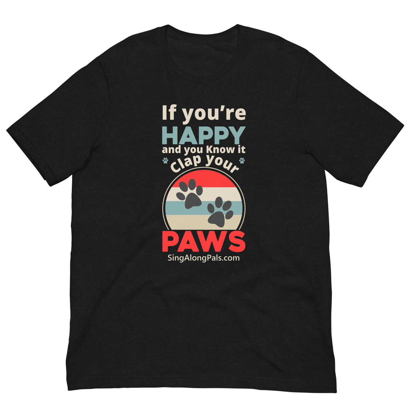 If You're Happy.. Unisex Staple Tee - Aduts, Featured, If you're happy.., New - SingAlong Pals