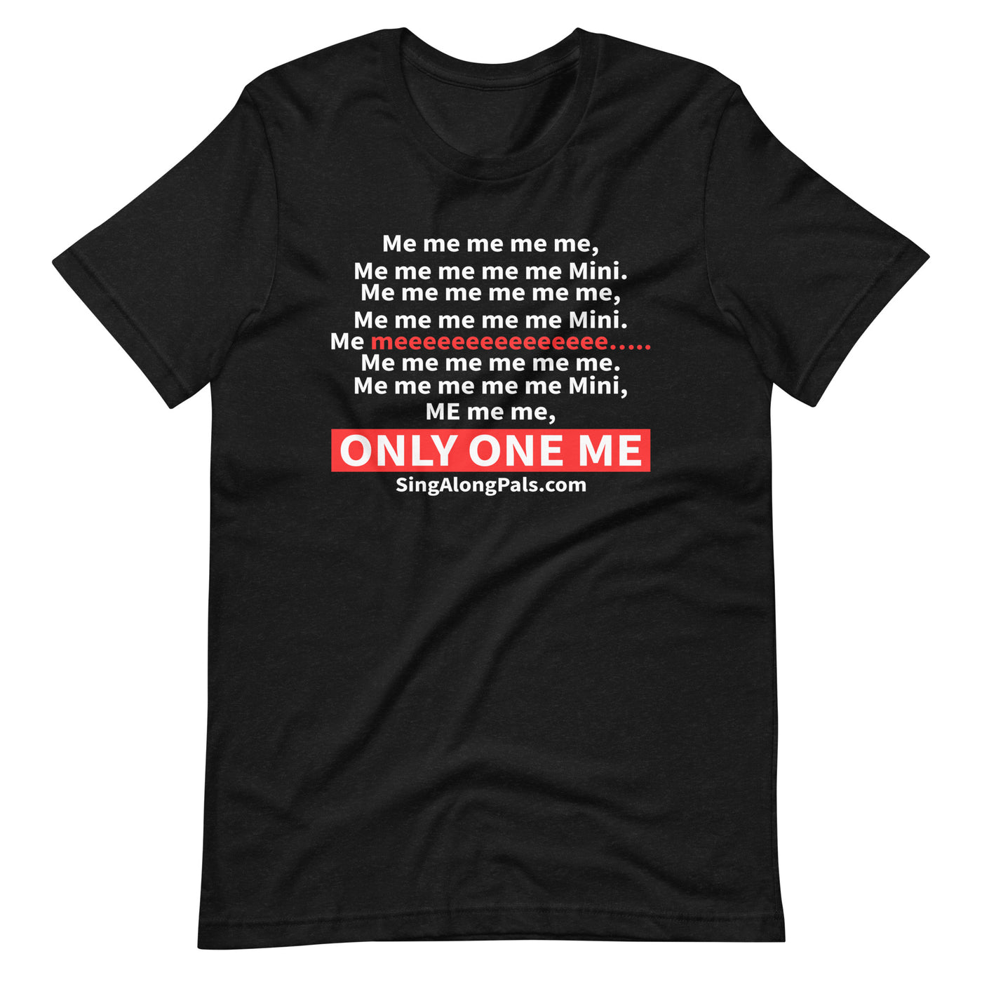 Me me me me me.. Unisex Staple Tee - Adults, Featured, Me me me me me.. - SingAlong Pals