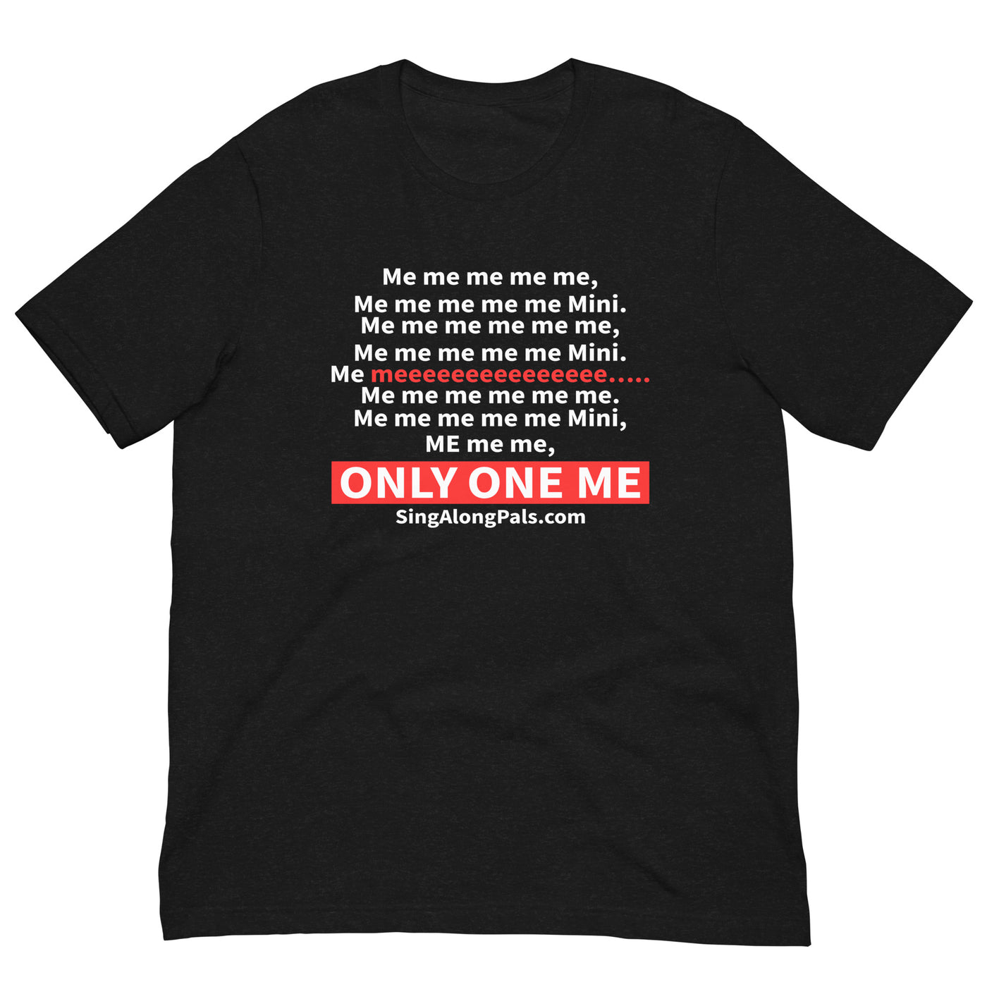 Me me me me me.. Unisex Staple Tee - Adults, Featured, Me me me me me.. - SingAlong Pals