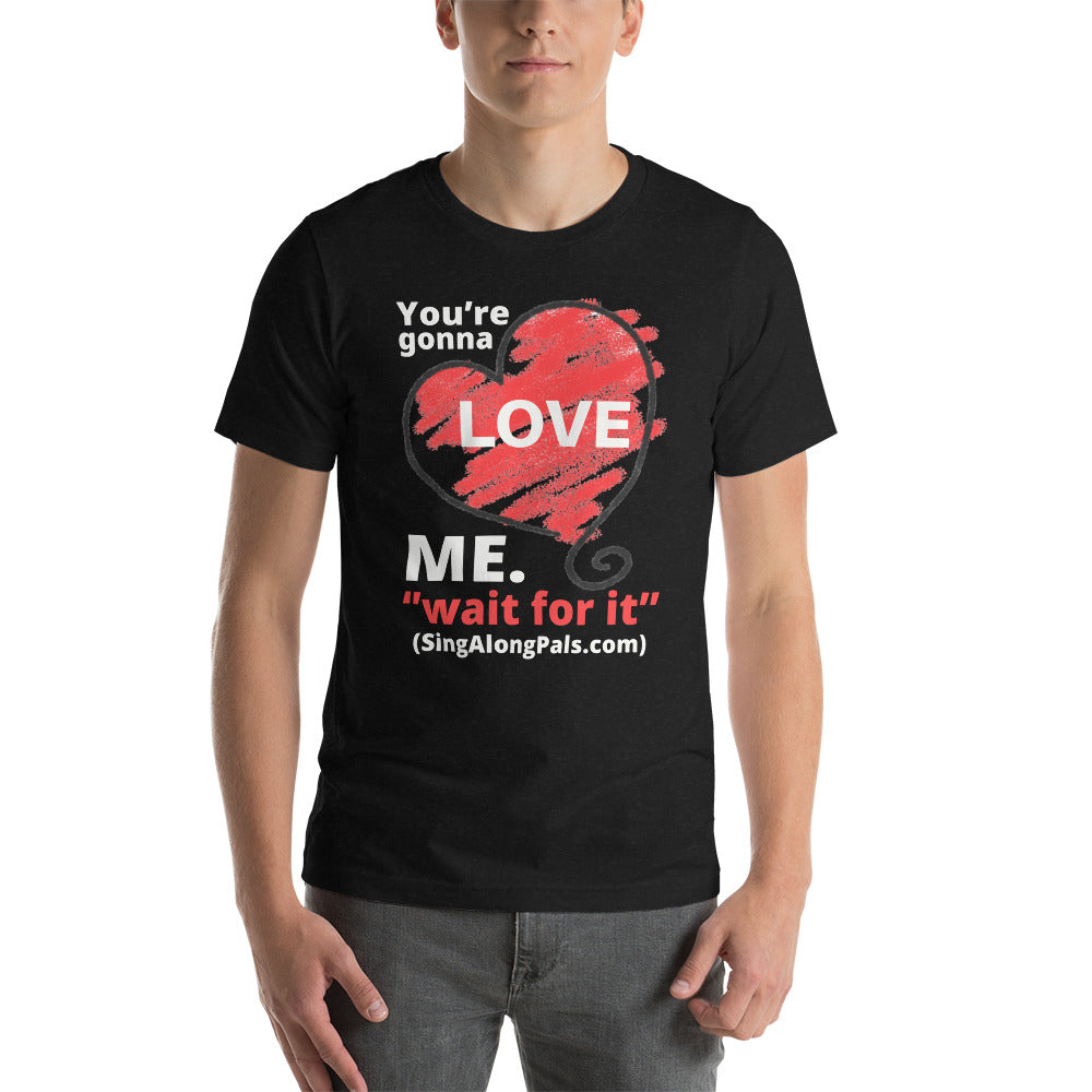 You're Gonna Love Me - Unisex Staple Tee - Adults, New, Your're gonna love me - SingAlong Pals