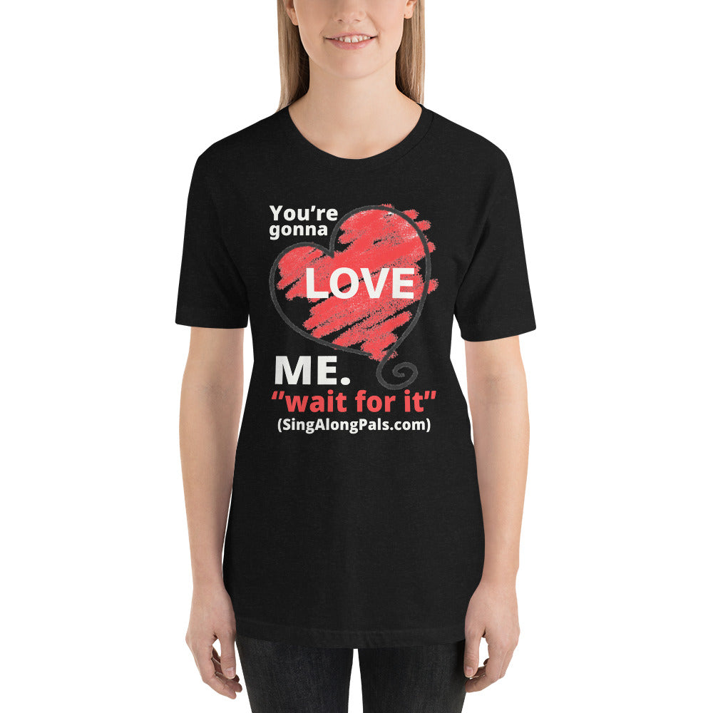 You're Gonna Love Me - Unisex Staple Tee - Adults, New, Your're gonna love me - SingAlong Pals