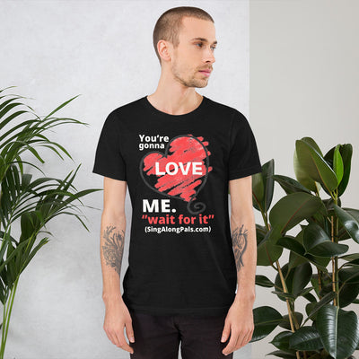 You're Gonna Love Me - Unisex Staple Tee - Adults, New, Your're gonna love me - SingAlong Pals