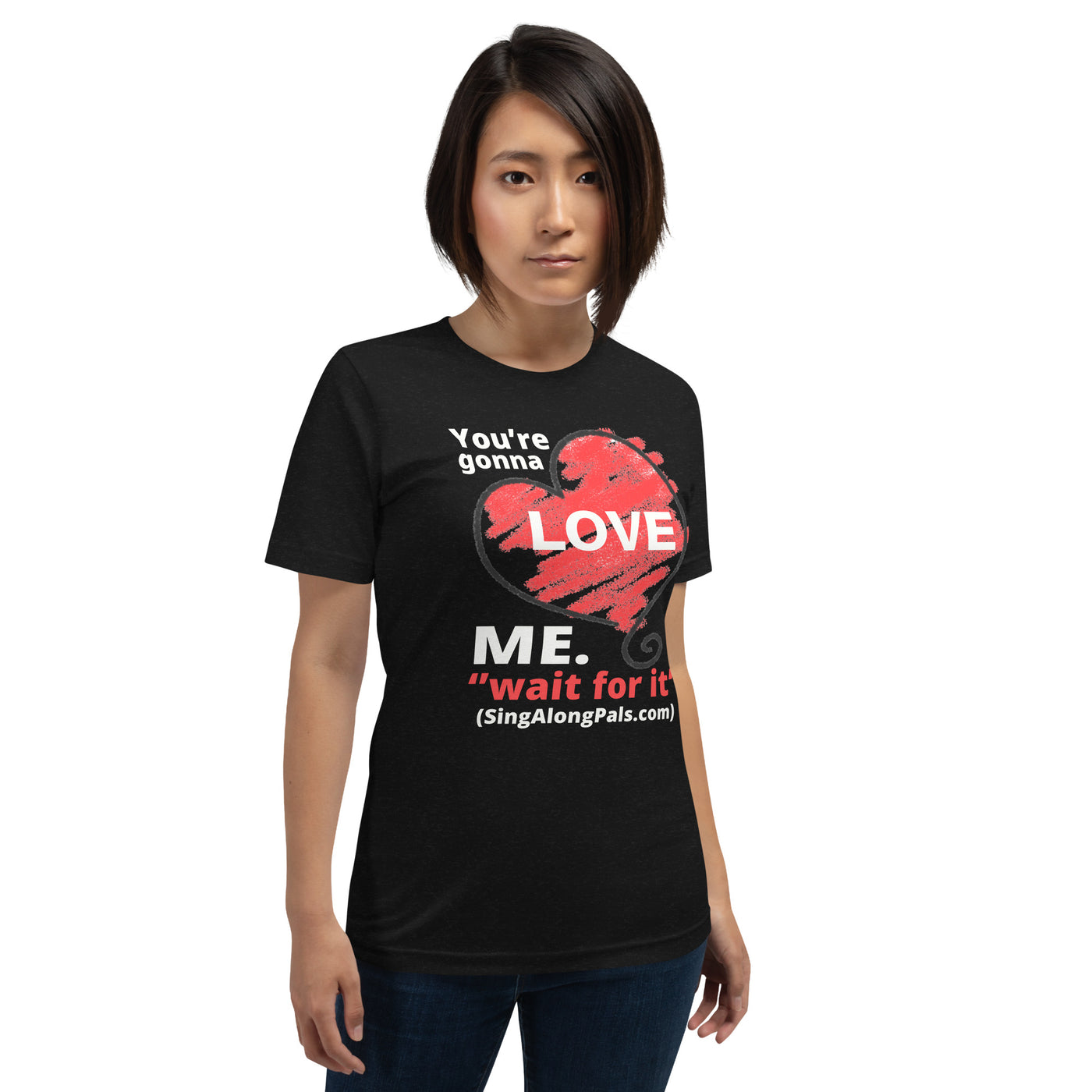 You're Gonna Love Me - Unisex Staple Tee - Adults, New, Your're gonna love me - SingAlong Pals