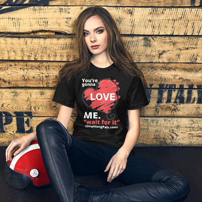 You're Gonna Love Me - Unisex Staple Tee - Adults, New, Your're gonna love me - SingAlong Pals