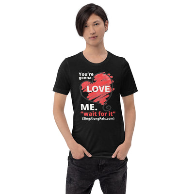 You're Gonna Love Me - Unisex Staple Tee - Adults, New, Your're gonna love me - SingAlong Pals