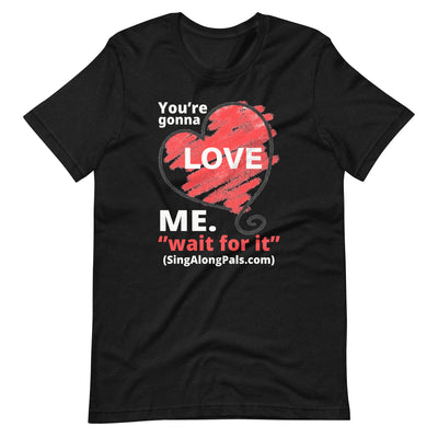 You're Gonna Love Me - Unisex Staple Tee - Adults, New, Your're gonna love me - SingAlong Pals