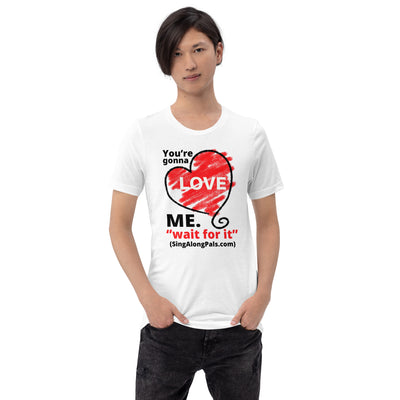 You're Gonna Love Me - Unisex Staple Tee - Adults, You're gonna love me - SingAlong Pals