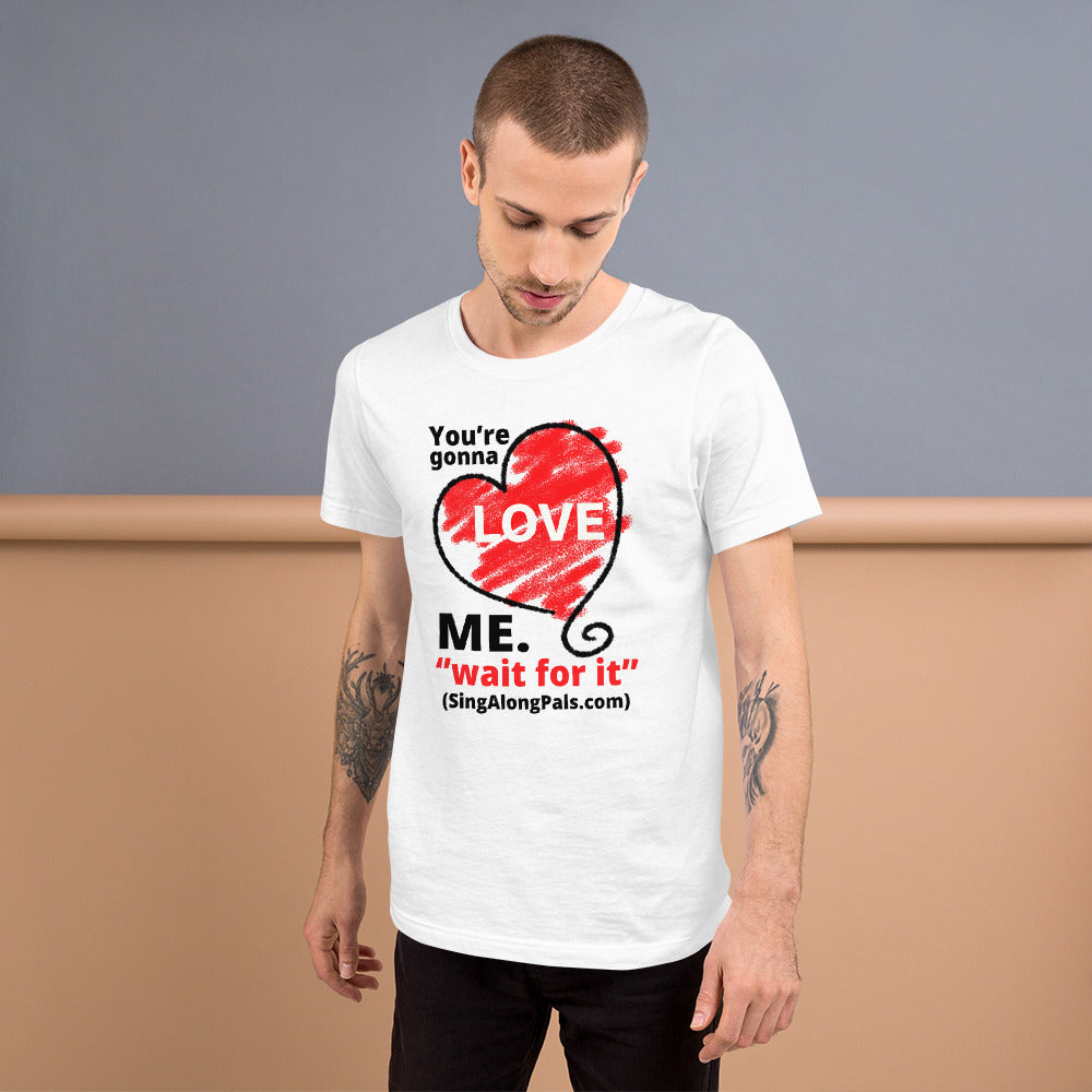 You're Gonna Love Me - Unisex Staple Tee - Adults, You're gonna love me - SingAlong Pals