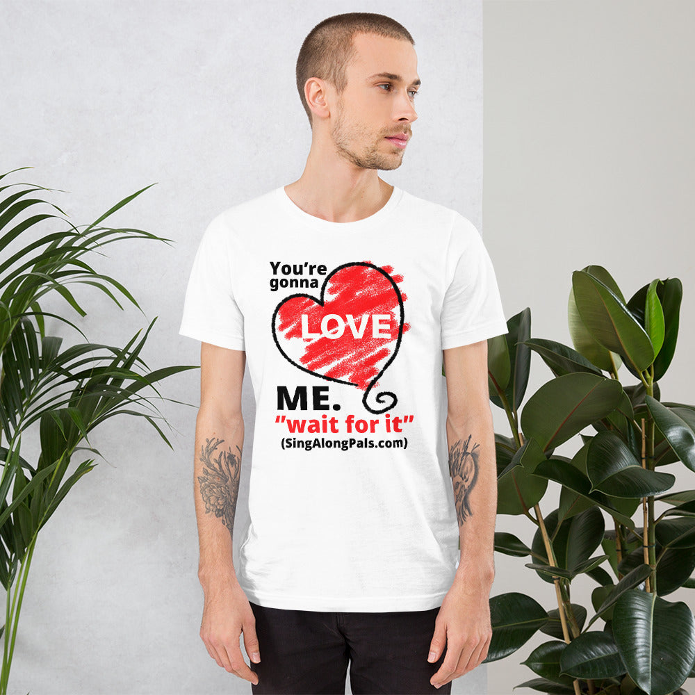 You're Gonna Love Me - Unisex Staple Tee - Adults, You're gonna love me - SingAlong Pals